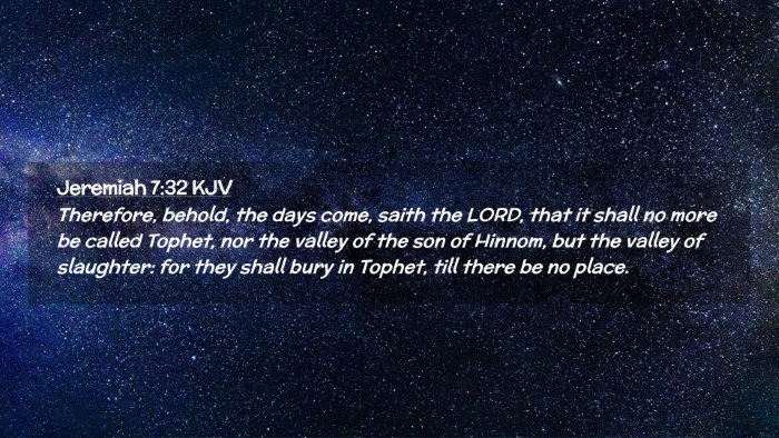 Picture 02 - Jeremiah 7:32 KJV Desktop Wallpaper - Therefore, behold, the days come, saith the LORD, - Desktop Bible Verse Wallpaper