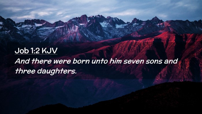 Picture 02 - Job 1:2 KJV Desktop Wallpaper - And there were born unto him seven sons and three - Desktop Bible Verse Wallpaper
