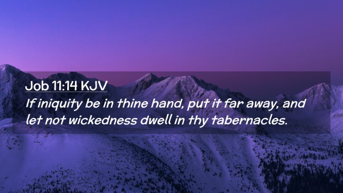 Picture 02 - Job 11:14 KJV Desktop Wallpaper - If iniquity be in thine hand, put it far away, - Desktop Bible Verse Wallpaper