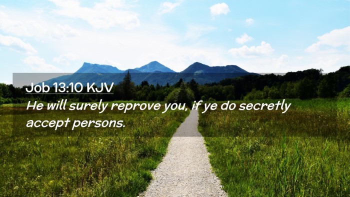 Picture 02 - Job 13:10 KJV Desktop Wallpaper - He will surely reprove you, if ye do secretly - Desktop Bible Verse Wallpaper