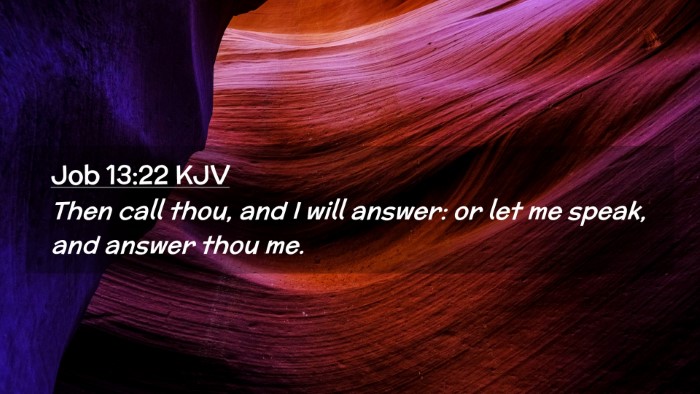 Picture 02 - Job 13:22 KJV Desktop Wallpaper - Then call thou, and I will answer: or let me - Desktop Bible Verse Wallpaper