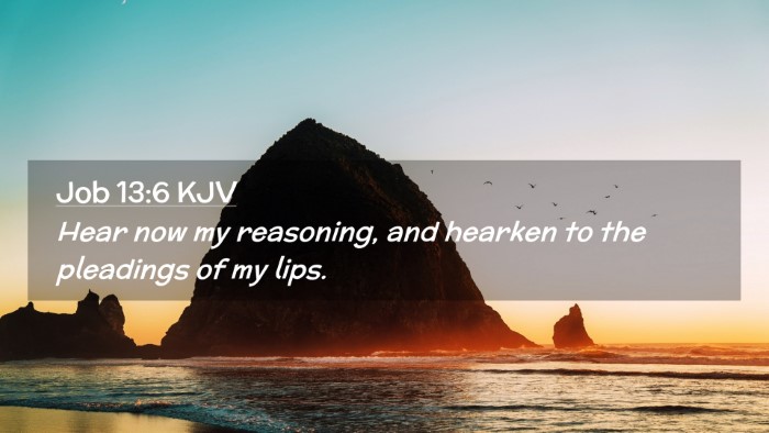 Picture 02 - Job 13:6 KJV Desktop Wallpaper - Hear now my reasoning, and hearken to the - Desktop Bible Verse Wallpaper