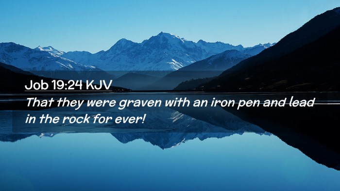 Picture 02 - Job 19:24 KJV Desktop Wallpaper - That they were graven with an iron pen and lead - Desktop Bible Verse Wallpaper