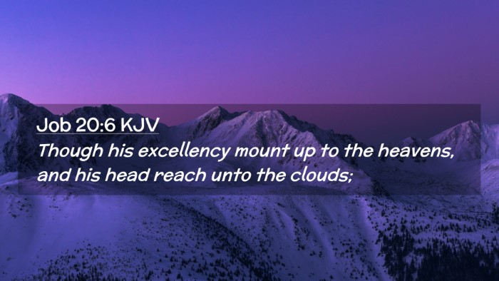 Picture 02 - Job 20:6 KJV Desktop Wallpaper - Though his excellency mount up to the heavens, - Desktop Bible Verse Wallpaper