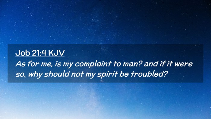 Picture 02 - Job 21:4 KJV Desktop Wallpaper - As for me, is my complaint to man? and if it were - Desktop Bible Verse Wallpaper