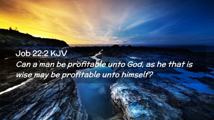 Picture 02 - Job 22:2 KJV Desktop Wallpaper - Can a man be profitable unto God, as he that is - Desktop Bible Verse Wallpaper