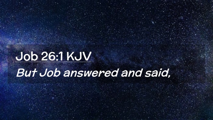 Picture 02 - Job 26:1 KJV Desktop Wallpaper - But Job answered and - Desktop Bible Verse Wallpaper