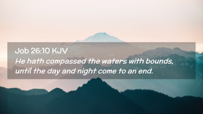 Picture 02 - Job 26:10 KJV Desktop Wallpaper - He hath compassed the waters with bounds, until - Desktop Bible Verse Wallpaper