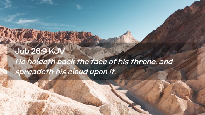 Picture 02 - Job 26:9 KJV Desktop Wallpaper - He holdeth back the face of his throne, and - Desktop Bible Verse Wallpaper