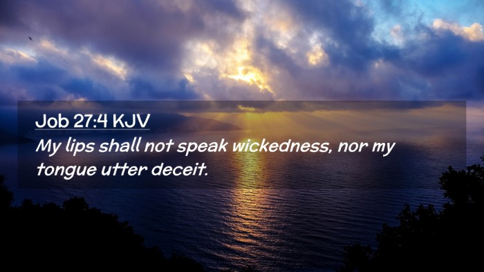 Picture 02 - Job 27:4 KJV Desktop Wallpaper - My lips shall not speak wickedness, nor my tongue - Desktop Bible Verse Wallpaper