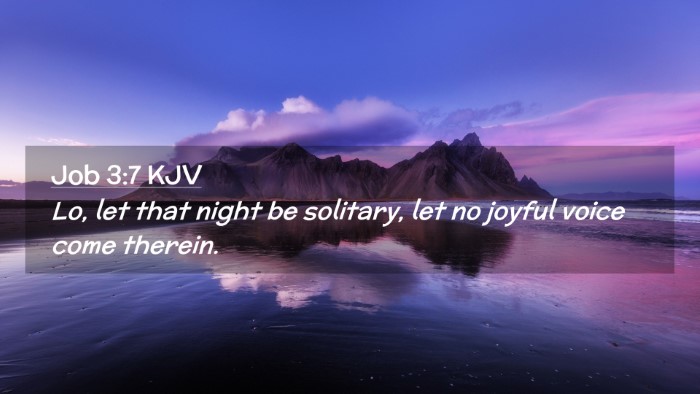 Picture 02 - Job 3:7 KJV Desktop Wallpaper - Lo, let that night be solitary, let no joyful - Desktop Bible Verse Wallpaper