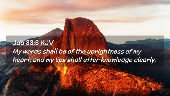 Picture 02 - Job 33:3 KJV Desktop Wallpaper - My words shall be of the uprightness of my heart: - Desktop Bible Verse Wallpaper