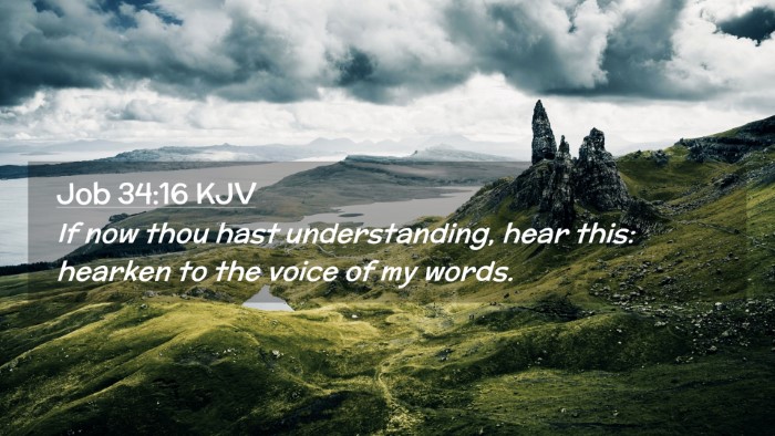 Picture 02 - Job 34:16 KJV Desktop Wallpaper - If now thou hast understanding, hear this: - Desktop Bible Verse Wallpaper