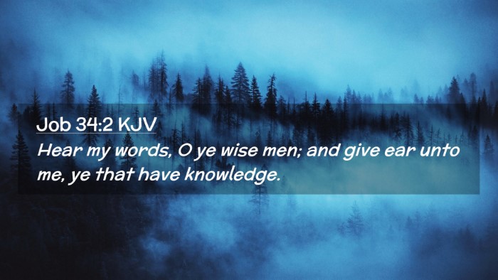 Picture 02 - Job 34:2 KJV Desktop Wallpaper - Hear my words, O ye wise men; and give ear unto - Desktop Bible Verse Wallpaper