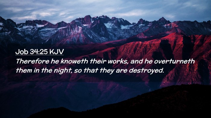 Picture 02 - Job 34:25 KJV Desktop Wallpaper - Therefore he knoweth their works, and he - Desktop Bible Verse Wallpaper