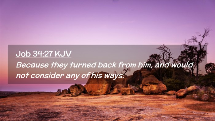 Picture 02 - Job 34:27 KJV Desktop Wallpaper - Because they turned back from him, and would not - Desktop Bible Verse Wallpaper