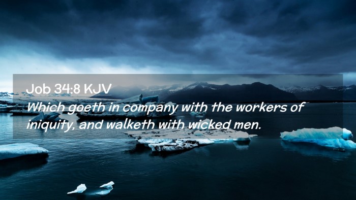 Picture 02 - Job 34:8 KJV Desktop Wallpaper - Which goeth in company with the workers of - Desktop Bible Verse Wallpaper