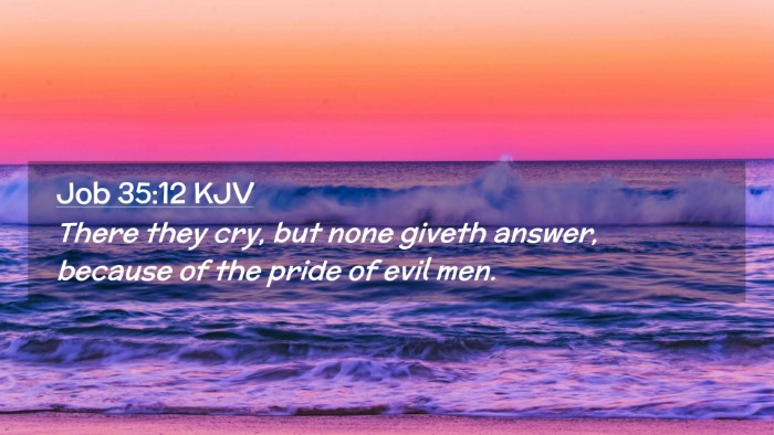Picture 02 - Job 35:12 KJV Desktop Wallpaper - There they cry, but none giveth answer, because - Desktop Bible Verse Wallpaper
