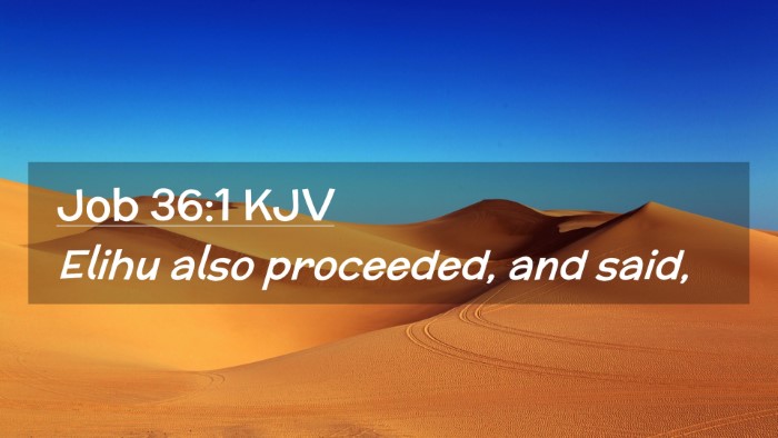 Picture 02 - Job 36:1 KJV Desktop Wallpaper - Elihu also proceeded, and - Desktop Bible Verse Wallpaper