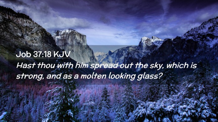 Picture 02 - Job 37:18 KJV Desktop Wallpaper - Hast thou with him spread out the sky, which is - Desktop Bible Verse Wallpaper