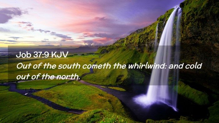 Picture 02 - Job 37:9 KJV Desktop Wallpaper - Out of the south cometh the whirlwind: and cold - Desktop Bible Verse Wallpaper