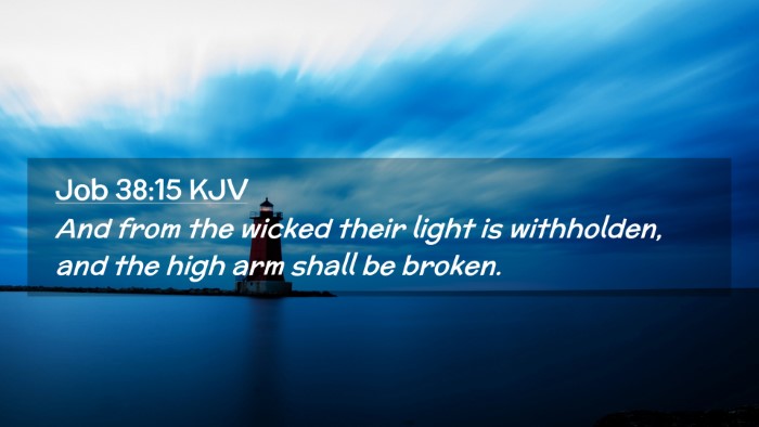 Picture 02 - Job 38:15 KJV Desktop Wallpaper - And from the wicked their light is withholden, - Desktop Bible Verse Wallpaper