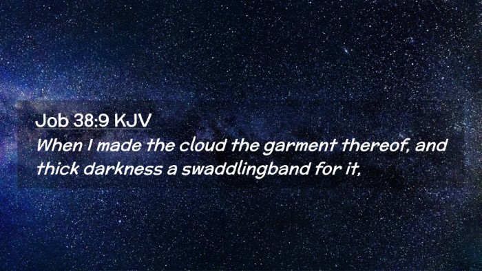 Picture 02 - Job 38:9 KJV Desktop Wallpaper - When I made the cloud the garment thereof, and - Desktop Bible Verse Wallpaper