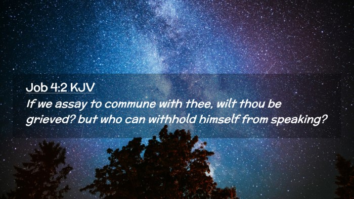 Picture 02 - Job 4:2 KJV Desktop Wallpaper - If we assay to commune with thee, wilt thou be - Desktop Bible Verse Wallpaper