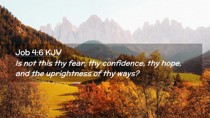 Picture 02 - Job 4:6 KJV Desktop Wallpaper - Is not this thy fear, thy confidence, thy hope, - Desktop Bible Verse Wallpaper