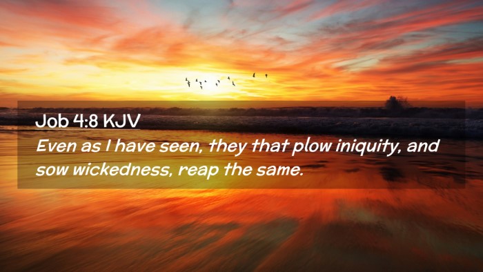 Picture 02 - Job 4:8 KJV Desktop Wallpaper - Even as I have seen, they that plow iniquity, and - Desktop Bible Verse Wallpaper