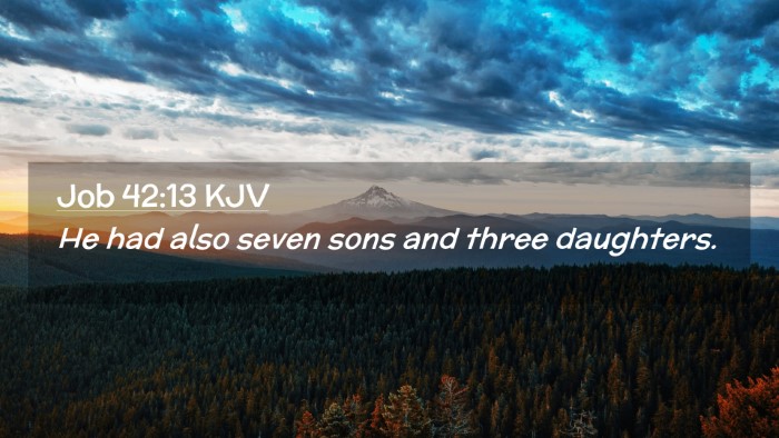 Picture 02 - Job 42:13 KJV Desktop Wallpaper - He had also seven sons and three - Desktop Bible Verse Wallpaper