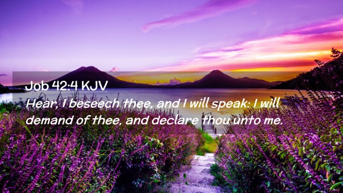 Picture 02 - Job 42:4 KJV Desktop Wallpaper - Hear, I beseech thee, and I will speak: I will - Desktop Bible Verse Wallpaper
