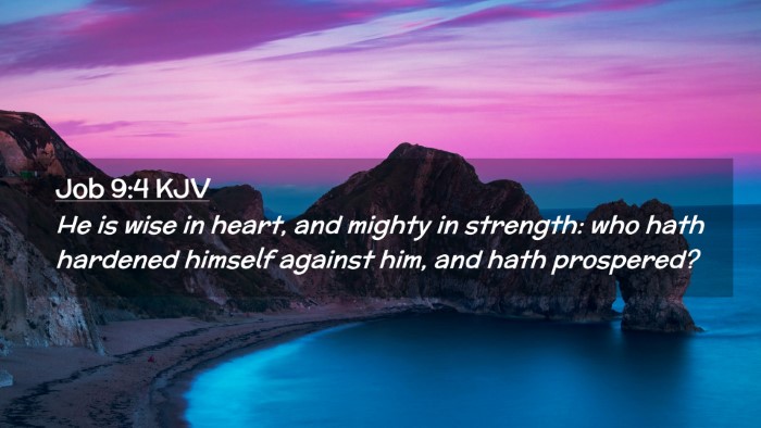 Picture 02 - Job 9:4 KJV Desktop Wallpaper - He is wise in heart, and mighty in strength: who - Desktop Bible Verse Wallpaper