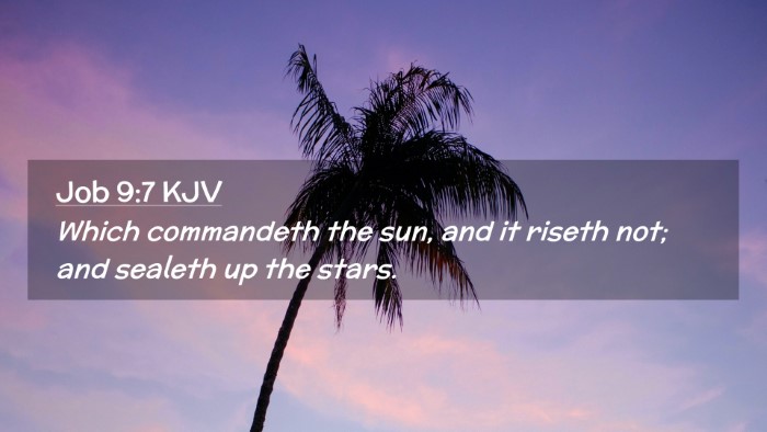 Picture 02 - Job 9:7 KJV Desktop Wallpaper - Which commandeth the sun, and it riseth not; and - Desktop Bible Verse Wallpaper