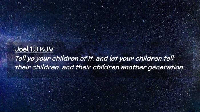 Picture 02 - Joel 1:3 KJV Desktop Wallpaper - Tell ye your children of it, and let your - Desktop Bible Verse Wallpaper