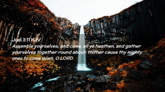 Picture 02 - Joel 3:11 KJV Desktop Wallpaper - Assemble yourselves, and come, all ye heathen, - Desktop Bible Verse Wallpaper