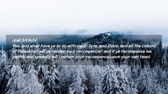 Picture 02 - Joel 3:4 KJV Desktop Wallpaper - Yea, and what have ye to do with me, O Tyre, and - Desktop Bible Verse Wallpaper