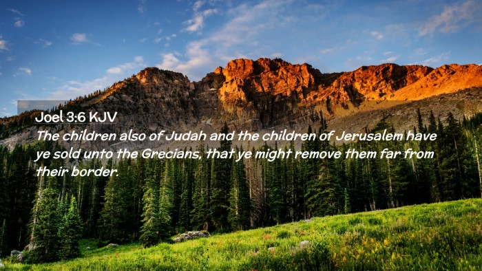 Picture 02 - Joel 3:6 KJV Desktop Wallpaper - The children also of Judah and the children of - Desktop Bible Verse Wallpaper