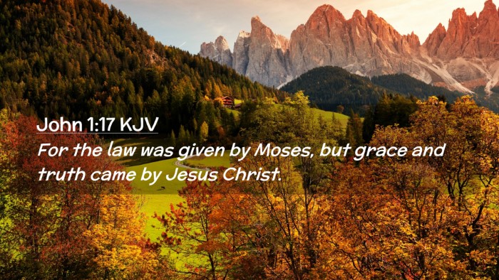 Picture 02 - John 1:17 KJV Desktop Wallpaper - For the law was given by Moses, but grace and - Desktop Bible Verse Wallpaper