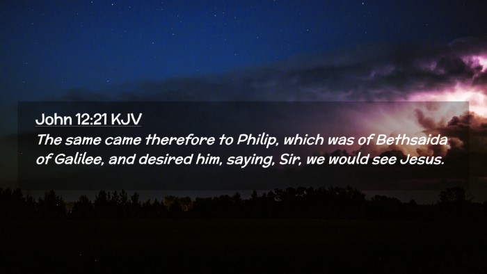 Picture 02 - John 12:21 KJV Desktop Wallpaper - The same came therefore to Philip, which was of - Desktop Bible Verse Wallpaper