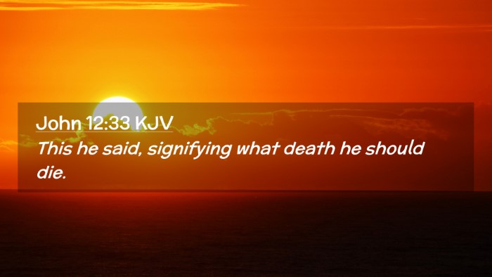 Picture 02 - John 12:33 KJV Desktop Wallpaper - This he said, signifying what death he should - Desktop Bible Verse Wallpaper