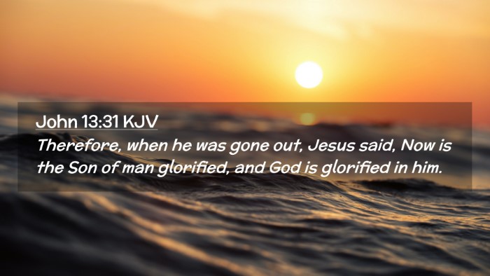 Picture 02 - John 13:31 KJV Desktop Wallpaper - Therefore, when he was gone out, Jesus said, Now - Desktop Bible Verse Wallpaper