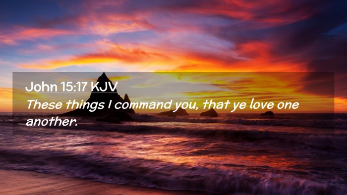 Picture 02 - John 15:17 KJV Desktop Wallpaper - These things I command you, that ye love one - Desktop Bible Verse Wallpaper
