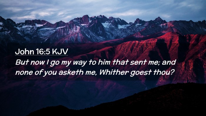 Picture 02 - John 16:5 KJV Desktop Wallpaper - But now I go my way to him that sent me; and none - Desktop Bible Verse Wallpaper