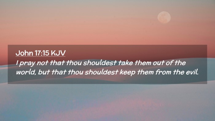 Picture 02 - John 17:15 KJV Desktop Wallpaper - I pray not that thou shouldest take them out of - Desktop Bible Verse Wallpaper