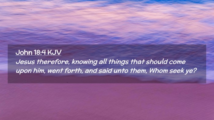 Picture 02 - John 18:4 KJV Desktop Wallpaper - Jesus therefore, knowing all things that should - Desktop Bible Verse Wallpaper