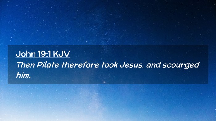 Picture 02 - John 19:1 KJV Desktop Wallpaper - Then Pilate therefore took Jesus, and scourged - Desktop Bible Verse Wallpaper