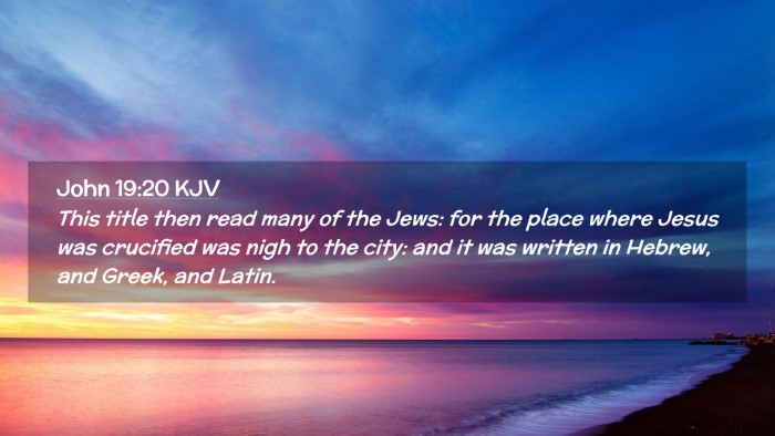 Picture 02 - John 19:20 KJV Desktop Wallpaper - This title then read many of the Jews: for the - Desktop Bible Verse Wallpaper