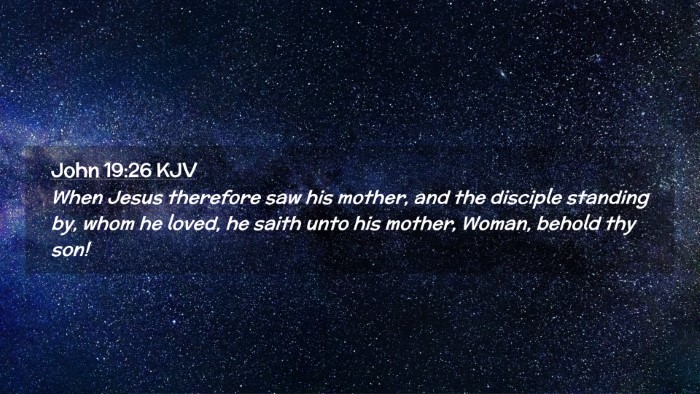 Picture 02 - John 19:26 KJV Desktop Wallpaper - When Jesus therefore saw his mother, and the - Desktop Bible Verse Wallpaper