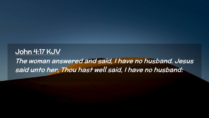 Picture 02 - John 4:17 KJV Desktop Wallpaper - The woman answered and said, I have no husband. - Desktop Bible Verse Wallpaper